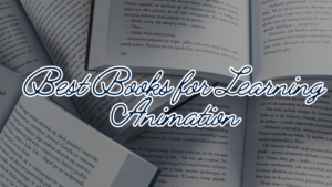 Best Books for Learning Animation
